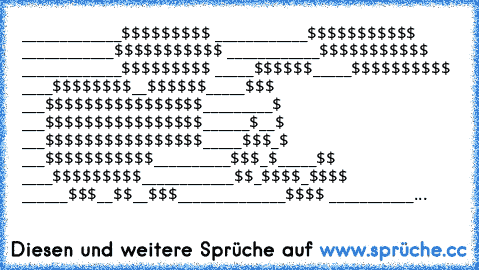 _____________$$$$$$$$$
 ____________$$$$$$$$$$$
 ____________$$$$$$$$$$$
 ____________$$$$$$$$$$$
 _____________$$$$$$$$$
 _____$$$$$$_____$$$$$$$$$$
 ____$$$$$$$$__$$$$$$_____$$$
 ___$$$$$$$$$$$$$$$$_________$
 ___$$$$$$$$$$$$$$$$______$__$
 ___$$$$$$$$$$$$$$$$_____$$$_$
 ___$$$$$$$$$$$__________$$$_$_____$$
 ____$$$$$$$$$____________$$_$$$$_$$$$
 ______$$$__$$__$$$______________$$$$
 ___________...