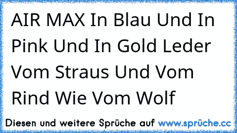 AIR MAX In Blau Und In Pink Und In Gold Leder Vom Straus Und Vom Rind Wie Vom Wolf