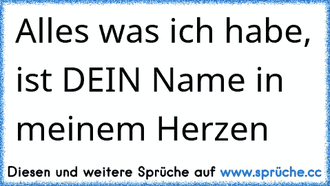 Alles was ich habe, ist DEIN Name in meinem Herzen ♥