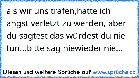 Werden angst verletzt sprüche zu Sprache