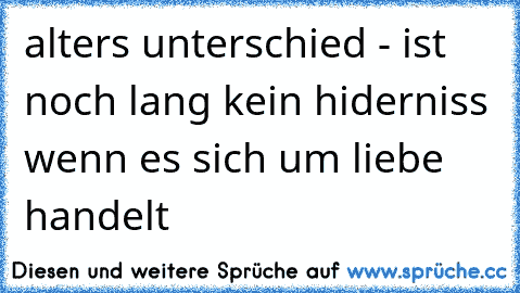 alters unterschied - ist noch lang kein hiderniss wenn es sich um liebe handelt