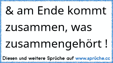 ..es braucht vielleicht lange Zeit.. doch am ende kommt ...