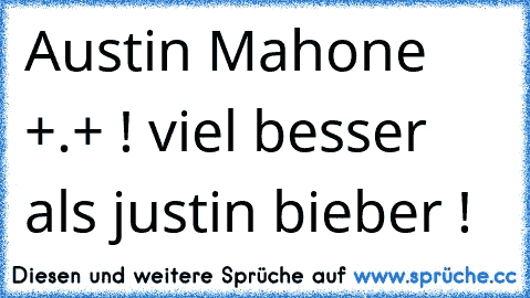 Austin Mahone +.+ ! viel besser als justin bieber !