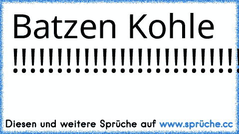 Batzen Kohle !!!!!!!!!!!!!!!!!!!!!!!!!!!!!!!!!!!!!!!!!!!!