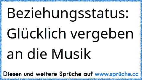 Beziehungsstatus: Glücklich vergeben an die Musik ♥