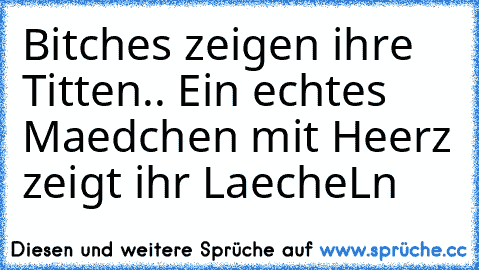 Bitches zeigen ihre Titten.. Ein echtes Maedchen mit Heerz zeigt ihr LaecheLn ♥