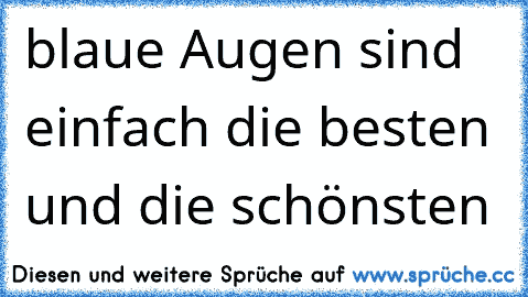 blaue Augen sind einfach die besten und die schönsten ♥