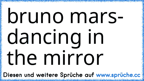 bruno mars- dancing in the mirror 