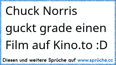 Chuck Norris guckt grade einen Film﻿ auf Kino.to :D