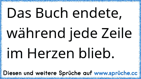 Das Buch endete, während jede Zeile im Herzen blieb.