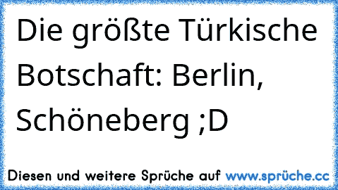 Die größte Türkische Botschaft: Berlin, Schöneberg ;D