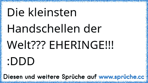 Die kleinsten Handschellen der Welt??? EHERINGE!!! :DDD