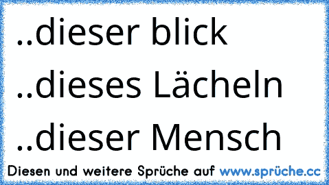 ..dieser blick ♥
..dieses Lächeln ♥
..dieser Mensch♥