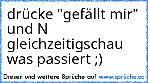 drücke "gefällt mir" und N gleichzeitig
schau was passiert ;)