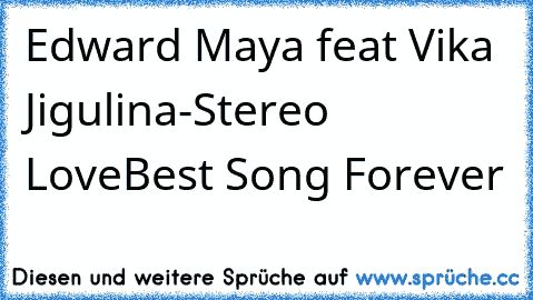 Edward Maya feat Vika Jigulina-Stereo Love♥♥♥♥Best Song Forever♥