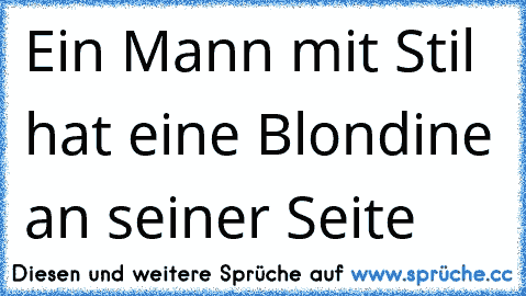 Ein Mann mit Stil hat eine Blondine an seiner Seite