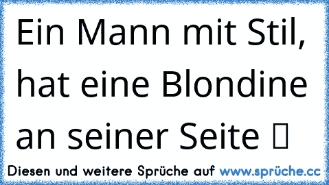 Ein Mann mit Stil, hat eine Blondine an seiner Seite ツ