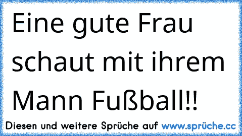 Eine gute Frau schaut mit ihrem Mann Fußball!!