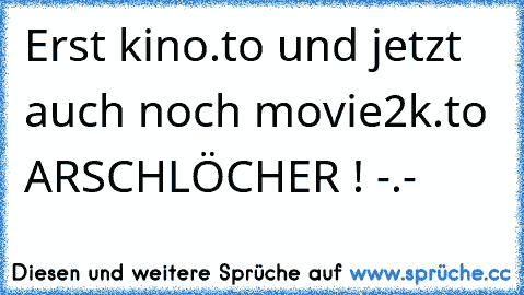 Erst kino.to und jetzt auch noch movie2k.to ARSCHLÖCHER ! -.-