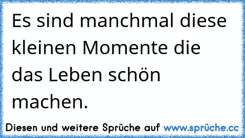 Es sind manchmal diese kleinen Momente die das Leben schön machen. ♥