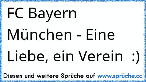 FC Bayern München - Eine Liebe, ein Verein ♥ :)