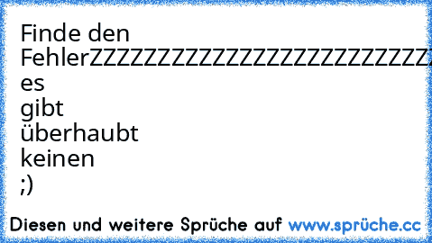 Finde den Fehler
ZZZZZZZZZZZZZZZZZZZZZZZZZZZZZZZZZZZZZZZZZZZZZZZZZZZZZZZZZZZZZZZZZZZZZZZZZZZZZZZZZZZZZZZZZZZZZZZZZZZZZZZZZZZZZZZZZZZZZZZZZZZZZZZZZ
HÖHÖHÖHÖHÖH es gibt überhaubt keinen ;)