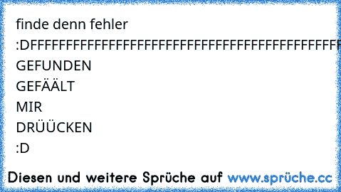 finde denn fehler :D
FFFFFFFFFFFFFFFFFFFFFFFFFFFFFFFFFFFFFFFFFFFFFFFFFFFFFFFFFFFFFFEFFFFFFFFFFFFFFFFFFFFFFFFFFFFFFFFFFFFFFFFFFFFFFFFFFFFFFFFFFFFFFFFFFFFFFFFFFFFFFFFF
WENN GEFUNDEN GEFÄÄLT MIR DRÜÜCKEN :D