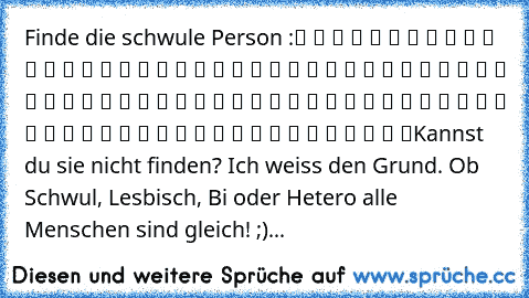 Finde die schwule Person :
유 유 유 유 유 유 유 유 유 유 유 유 유 유 유 유 유 유 유 유 유 유 유 유 유 유 유 유 유 유 유 유 유 유 유 유 유 유 유 유 유 유 유 유 유 유 유 유 유 유 유 유 유 유 유 유 유 유 유 유 유 유 유 유 유 유 유 유 유 유 유 유 유 유 유 유 유 유 유 유 유 유 유 유
Kannst du sie nicht finden? Ich weiss den Grund. Ob Schwul, Lesbisch, Bi oder Hetero alle Menschen sind gleich! ;)...