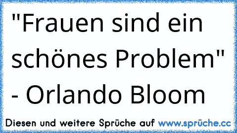 "Frauen sind ein schönes Problem" - Orlando Bloom