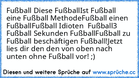 Fußball Diese Fußball
Ist Fußball eine Fußball Methode
Fußball einen Fußball
Fußball Idioten  Fußball
3 Fußball Sekunden Fußball
Fußball zu Fußball beschäftigen Fußball!
Jetzt lies dir den den von oben nach unten ohne Fußball vor! ;) ♥