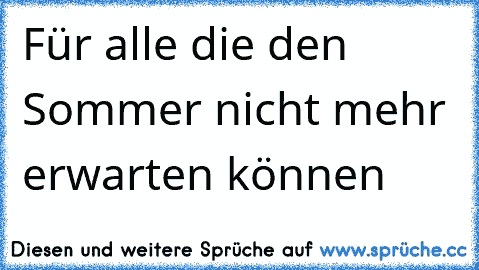 Für alle die den Sommer nicht mehr erwarten können ♥