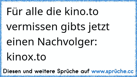 Für alle die kino.to vermissen gibts jetzt einen Nachvolger: kinox.to