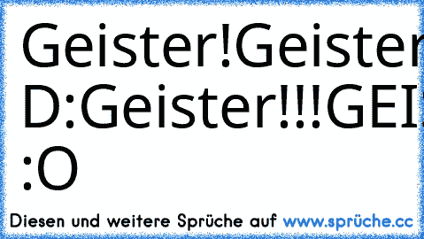 Geister!
Geister! D:
Geister!!!
GEISTER!
...Weißbrot...
Geister! :O