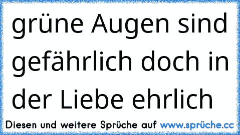 Spruch grüne augen Sprüche über