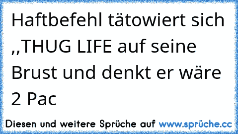 Haftbefehl tätowiert sich ,,THUG LIFE´´ auf seine Brust und denkt er wäre 2 Pac