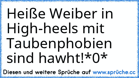 Heiße Weiber in High-heels mit Taubenphobien sind hawht!*0*