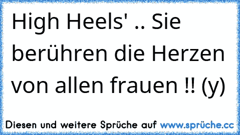 High Heels' .. Sie berühren die Herzen von allen frauen !! (y) 