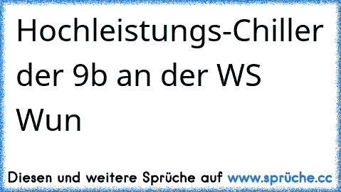 Hochleistungs-Chiller der 9b an der WS Wun  ♥