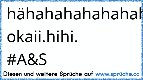 hähahahahahahahaha.. okaii.
hihi. #
A&S ♥