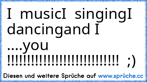 I ♥ music
I ♥ singing
I ♥ dancing
and I ♥ ....
you !!!!!!!!!!!!!!!!!!!!!!!!!!!! ♥ ;)