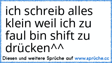 ich schreib alles klein weil ich zu faul bin shift zu drücken^^