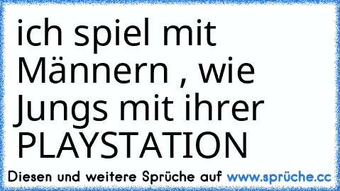 ich spiel mit Männern , wie Jungs mit ihrer PLAYSTATION