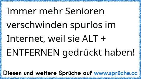 Immer mehr Senioren verschwinden spurlos im Internet, weil sie ALT + ENTFERNEN gedrückt haben!