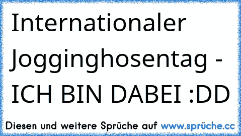 Internationaler Jogginghosentag - ICH BIN DABEI :DD