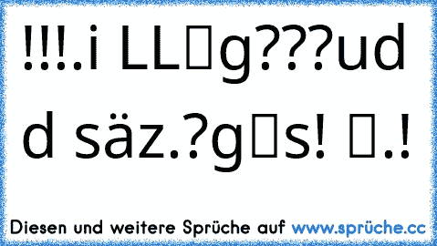 !!!.iсн вїLLіg???…uиd dυн sнäтzснєи.?…gяатіs! τја.!