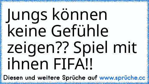 Jungs können keine Gefühle zeigen?? Spiel mit ihnen FIFA!!