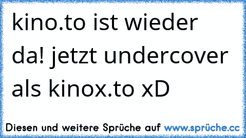 kino.to ist wieder da! jetzt undercover als kinox.to xD