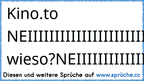 Kino.to NEIIIIIIIIIIIIIIIIIIIIIIIIIIIIIIN
Wieso?
Gott wieso?
NEIIIIIIIIIIIIIIIIIIIIIIIIIIIIIIIIIIIN!!!!!!!!!!!!
:((((((((((((((((((((((((((((((((((((((8
:´(