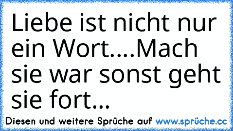 Liebe ist nicht nur ein Wort....
Mach sie war sonst geht sie fort...
♥ ♥ ♥ ♥ ♥ ♥ ♥ ♥ ♥ ♥ ♥