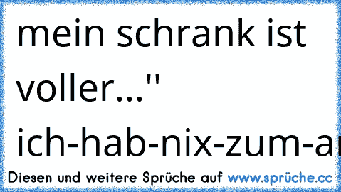 mein schrank ist voller...'' ich-hab-nix-zum-anziehen''-.-